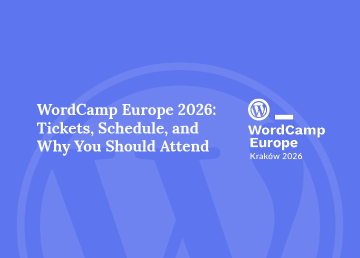 WordCamp Europe 2026 Tickets, Schedule, and Why You Should Attend