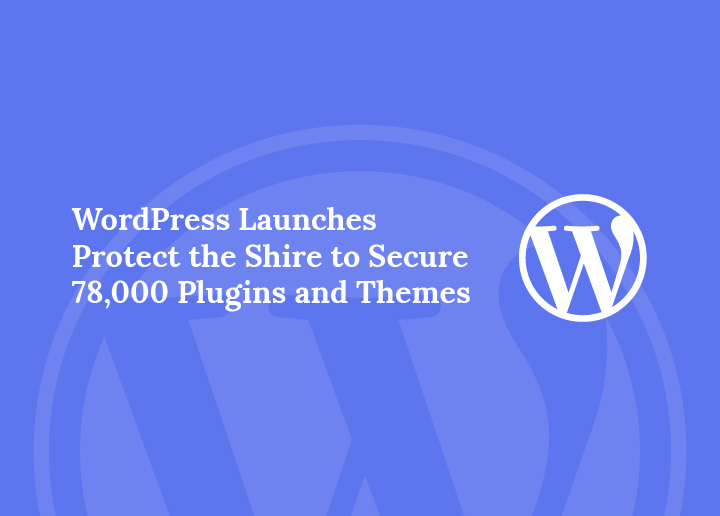 WordPress Launches Protect the Shire to Secure 78,000 Plugins and Themes